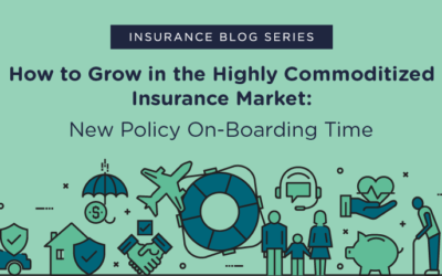 How to Grow in the Highly Commoditized Insurance Market: New Policy On-Boarding Time