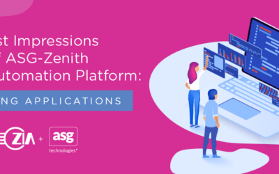 First Impressions of ASG-Zenith Digital Automation Platform: Creating Applications