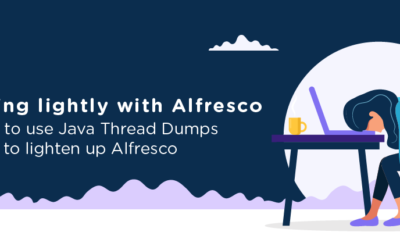 Threading Lightly With Alfresco: How To Use Java Thread Dumps To Lighten Up Alfresco