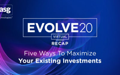 ASG EVOLVE20 Recap: Five Ways To Maximize Your Existing Investments