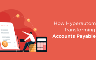 How Hyperautomation is Transforming the Accounts Payable Process