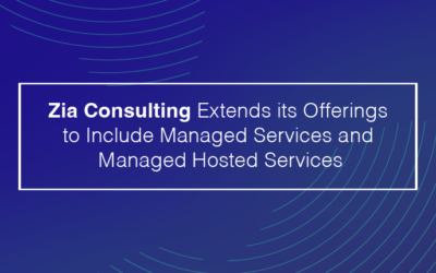 Zia Consulting Extends its Offerings to Include Managed Services and Managed Hosted Services