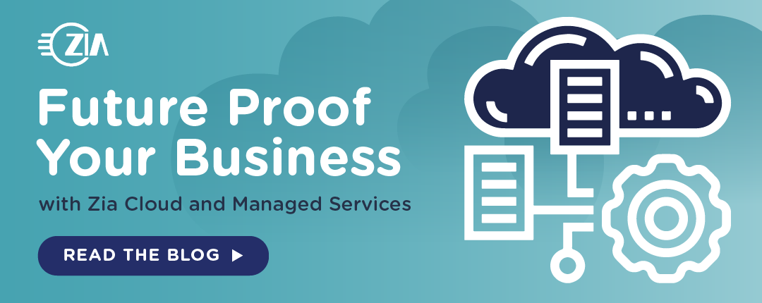 Future Proof Your Business with Zia Cloud and Managed Services