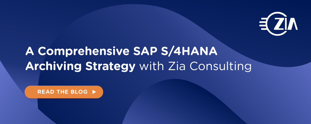 A Comprehensive SAP S/4HANA Archiving Strategy with Zia Consulting